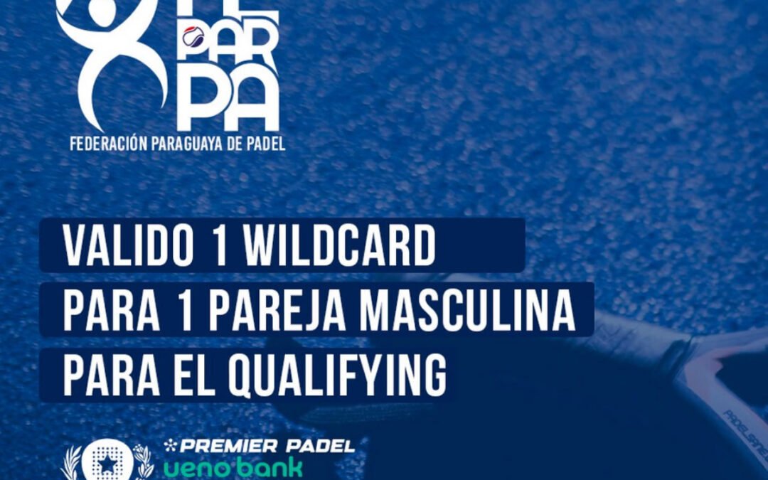 Wilcard para Premier Padel Asunción P2